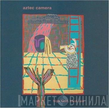 Aztec Camera  - High Land, Hard Rain