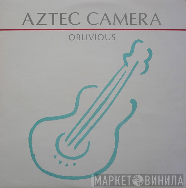 Aztec Camera - Oblivious
