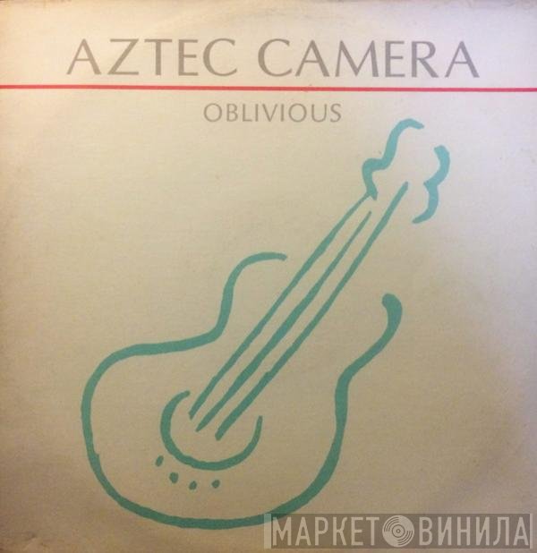 Aztec Camera - Oblivious