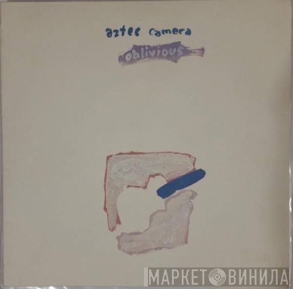 Aztec Camera  - Oblivious