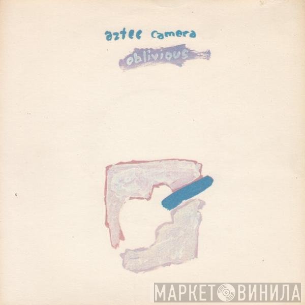 Aztec Camera  - Oblivious