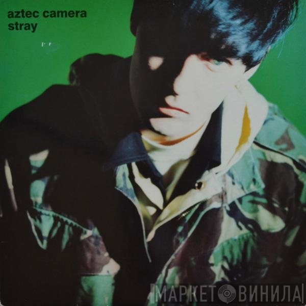 Aztec Camera  - Stray