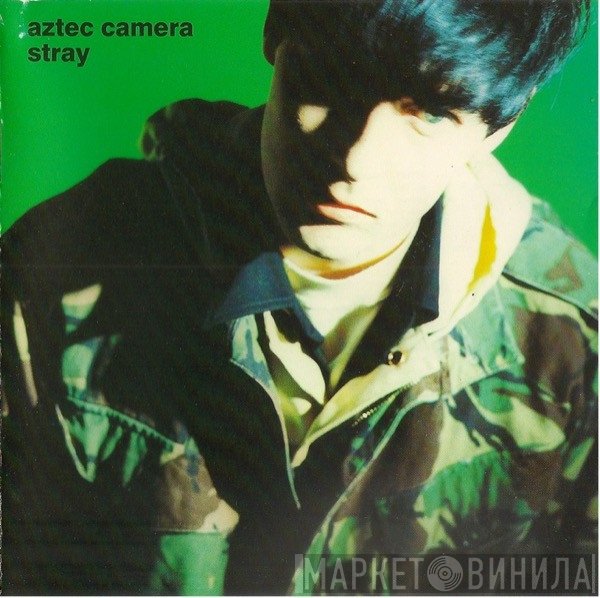 Aztec Camera  - Stray