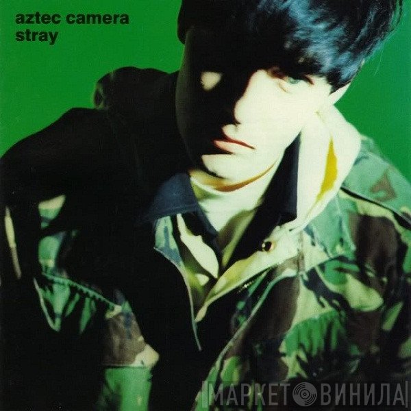 Aztec Camera  - Stray