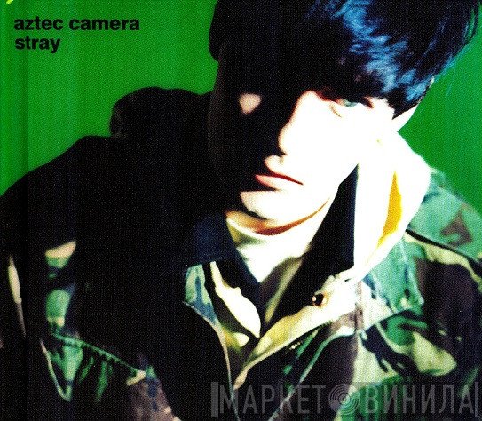 Aztec Camera  - Stray
