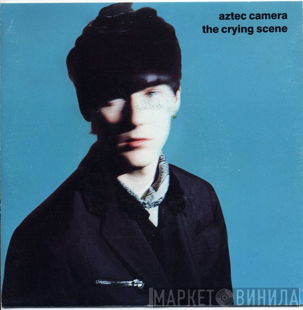 Aztec Camera  - The Crying Scene