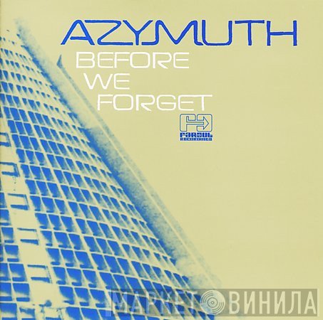 Azymuth  - Before We Forget