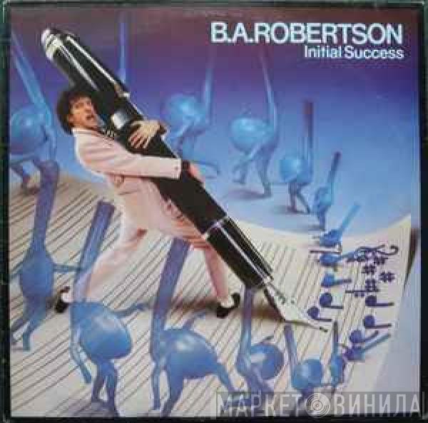B. A. Robertson  - Initial Success