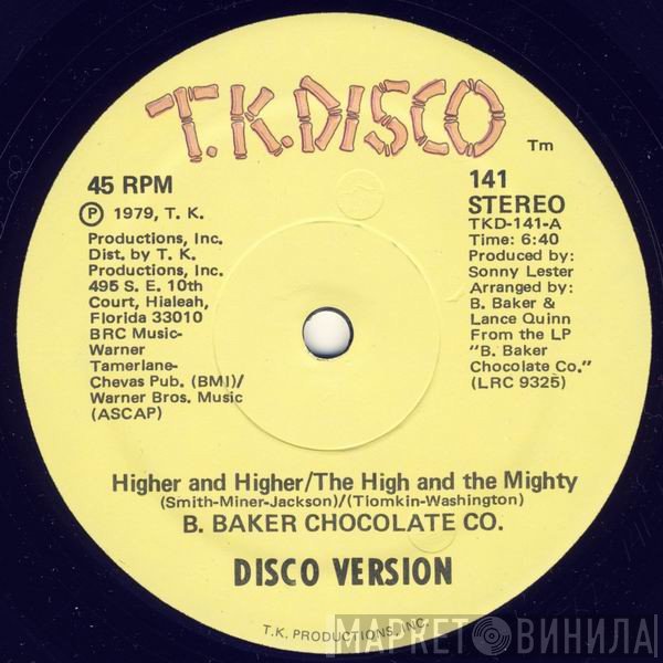 B. Baker Chocolate Co. - Higher And Higher / The High And The Mighty