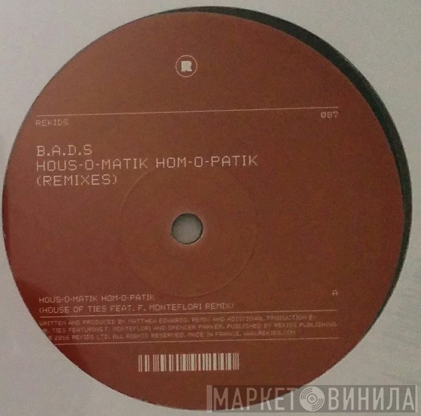 B.A.D.S. - Hous-O-Matik Hom-O-Patik (Remixes)