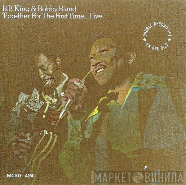 B.B. King & Bobby Bland  - Together For The First Time... Live