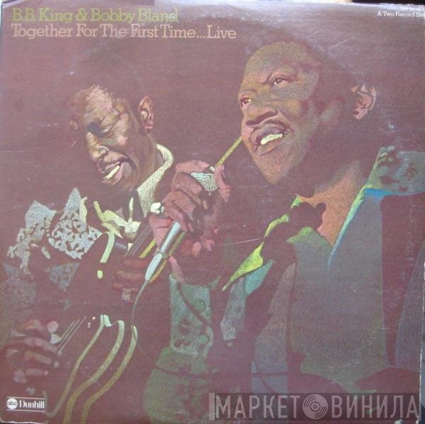 B.B. King & Bobby Bland  - Together For The First Time... Live