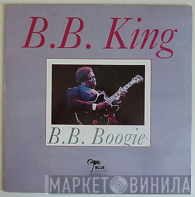 B.B. King  - B.B. Boogie