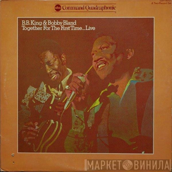 B.B. King, Bobby Bland - Together For The First Time... Live