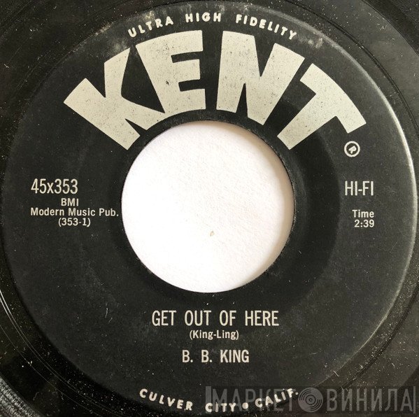 B.B. King - Get Out Of Here / Bad Luck Soul