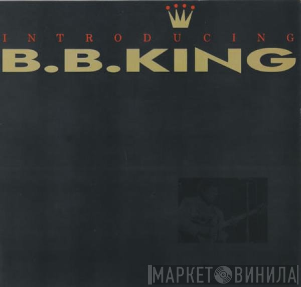 B.B. King - Introducing B.B. King
