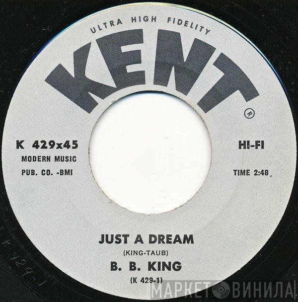 B.B. King - Just A Dream / Why Do Everything Happen To Me