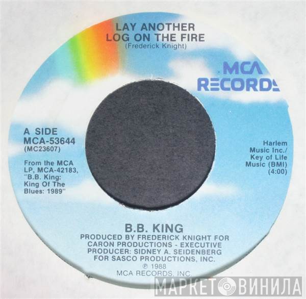 B.B. King - Lay Another Log On The Fire / Go On