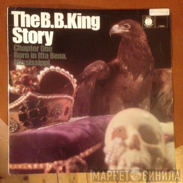 B.B. King - The B.B. King Story Chapter One Born In Itta Bena, Mississippi