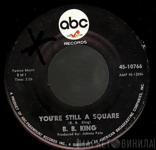 B.B. King - You're Still A Square / Tormented