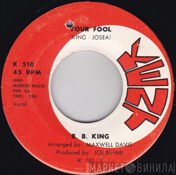 B.B. King - Your Fool / Shoutin' The Blues