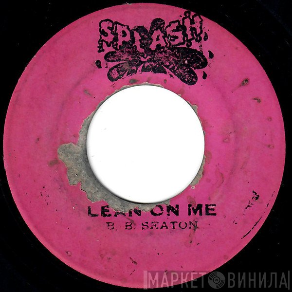 B.B. Seaton / The Now Generation  - Lean On Me / Version