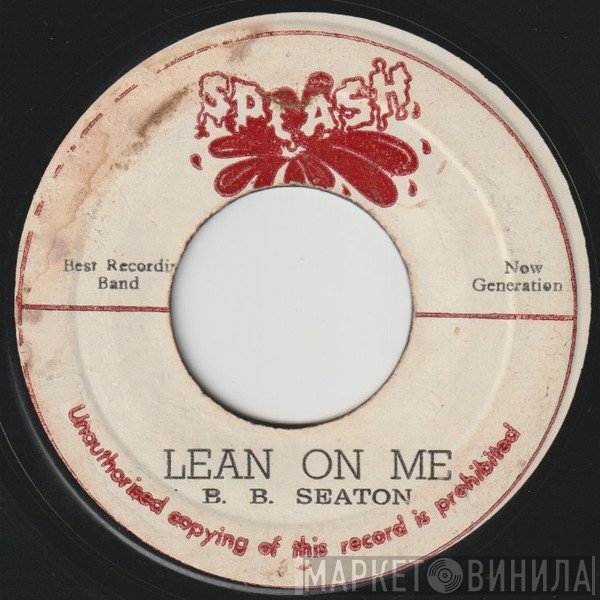 B.B. Seaton / The Now Generation  - Lean On Me / Version