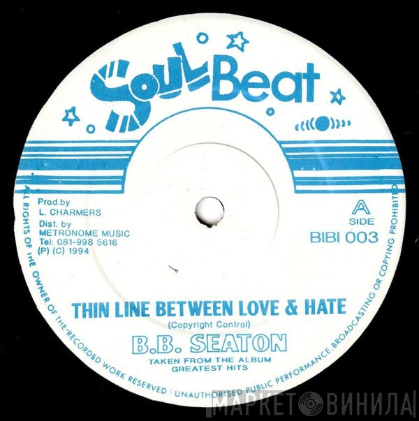 B.B. Seaton, Phil Francis  - Thin Line Between Love & Hate / Laugh It Off