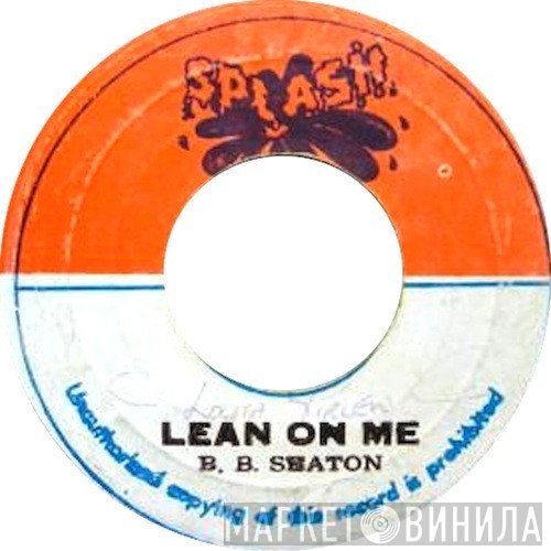 B.B. Seaton, The Now Generation - Lean On Me / Version