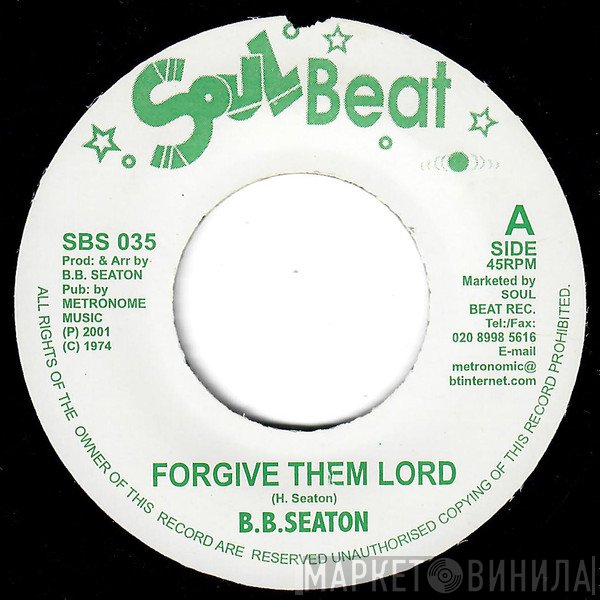 B.B. Seaton - Forgive Them Lord / Brothers Beware
