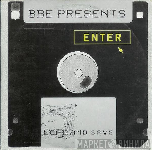 B.B.E. Presents Enter  - Load And Save