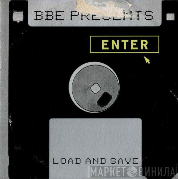 B.B.E. Presents Enter  - Load And Save