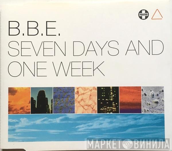 B.B.E.  - Seven Days And One Week