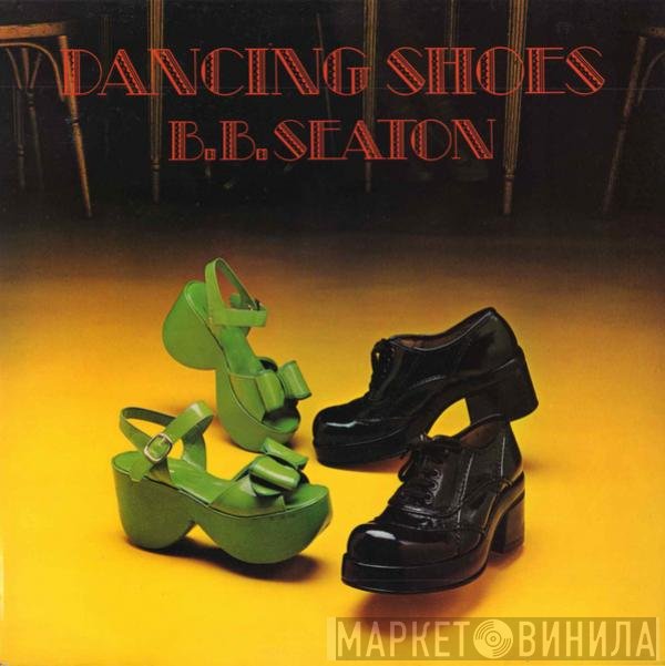 B.B. Seaton - Dancing Shoes