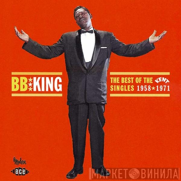 B.B. King - The Best Of The Kent Singles 1958 ★ 1971