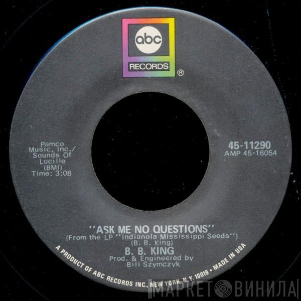 B.B. King - Ask Me No Questions