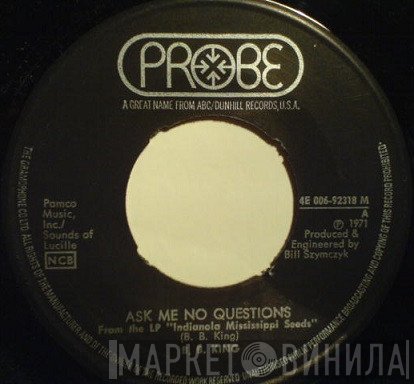B.B. King  - Ask Me No Questions