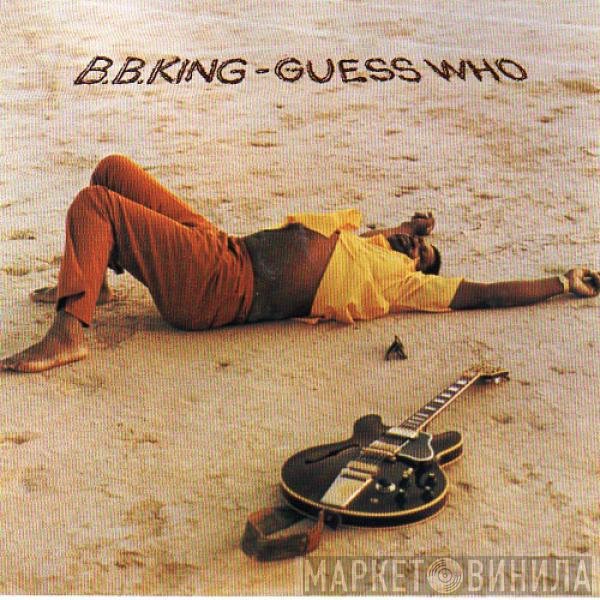 B.B. King  - Guess Who