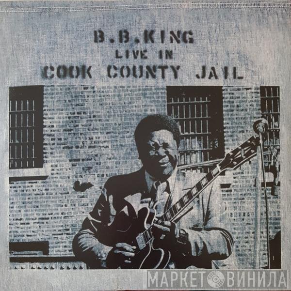 B.B. King  - Live In Cook County Jail