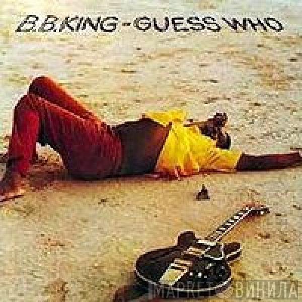 B.B. King - Guess Who