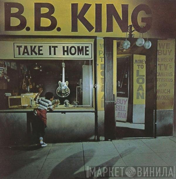 B.B. King  - Take It Home