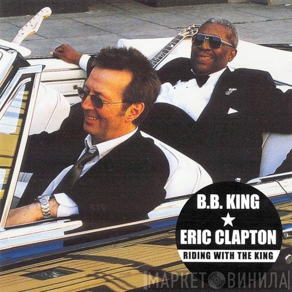 B.B. King & Eric Clapton  - Riding With The King