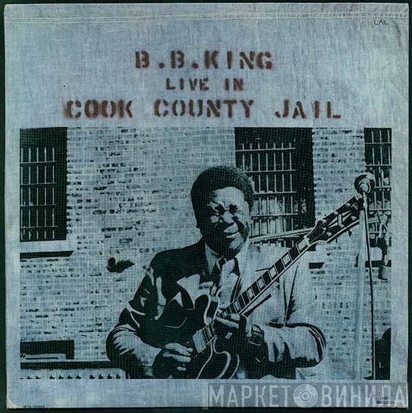 B.B. King  - Live In Cook County Jail