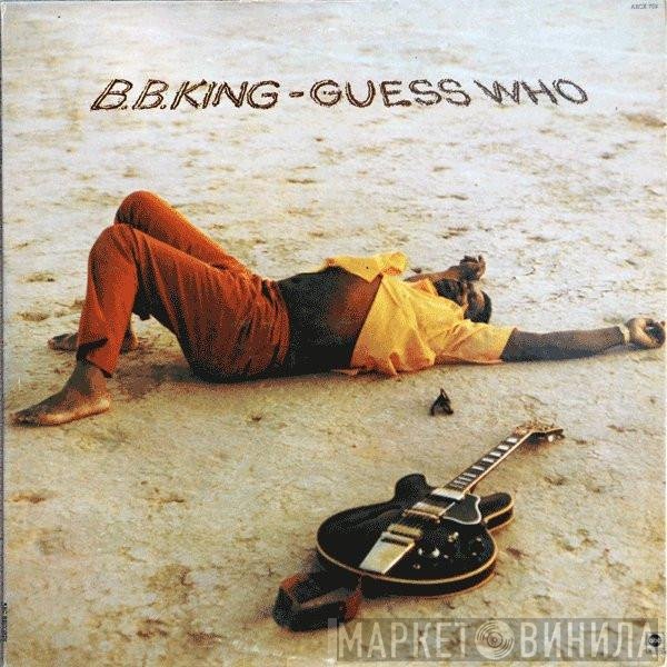 B.B. King  - Guess Who