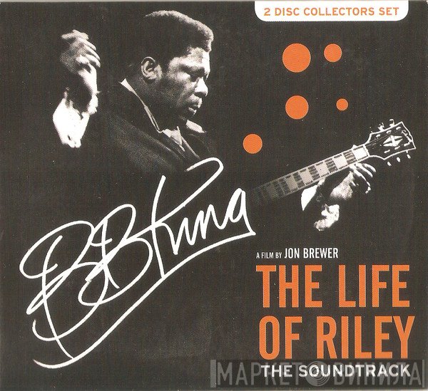 B.B. King  - The Life Of Riley The Soundtrack