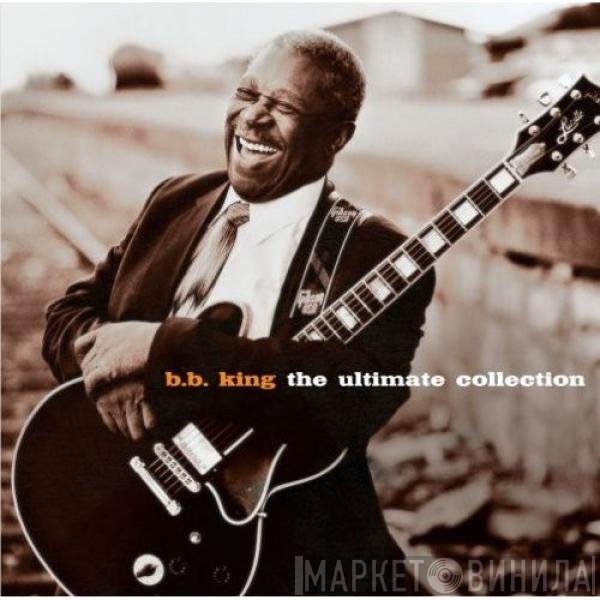 B.B. King  - The Ultimate Collection