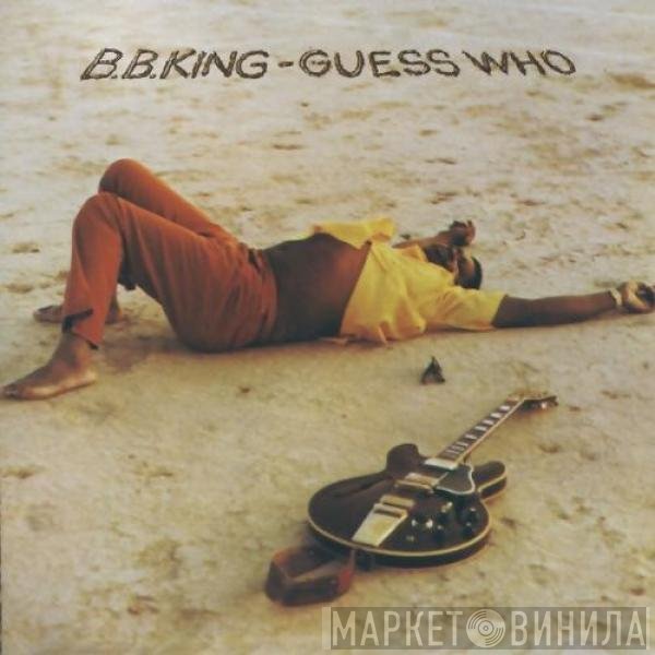 B.B. King  - Guess Who