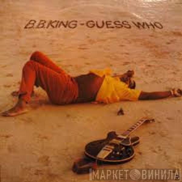 B.B. King  - Guess Who