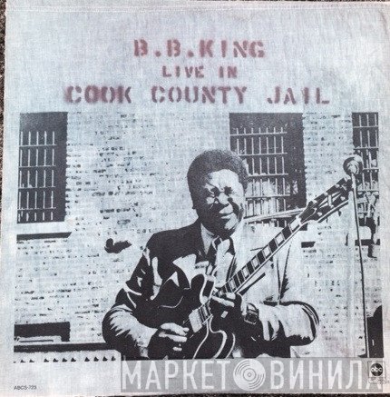 B.B. King  - Live In Cook County Jail