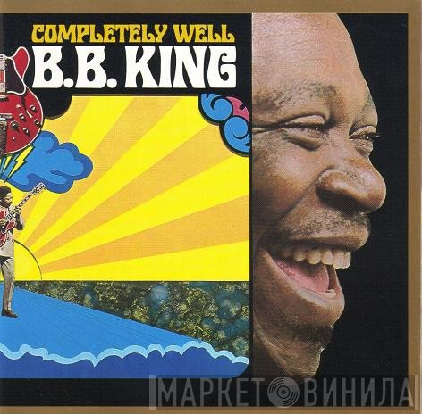B.B. King  - Completely Well